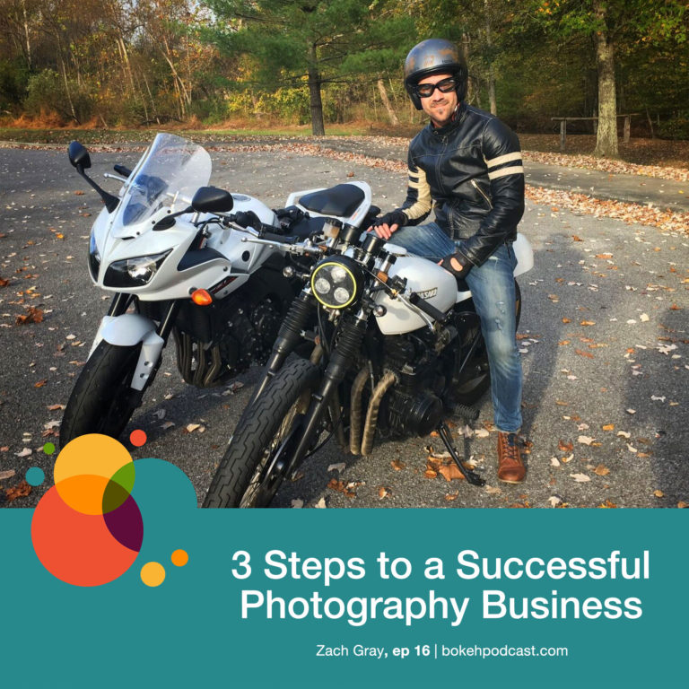 Episode 16: 3 Steps to a Successful Photography Business – Zach Gray