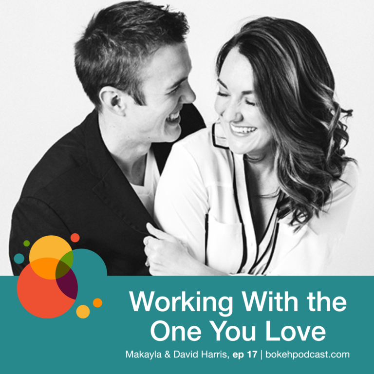 Episode 17: Working With the One You Love – Makayla and David Harris