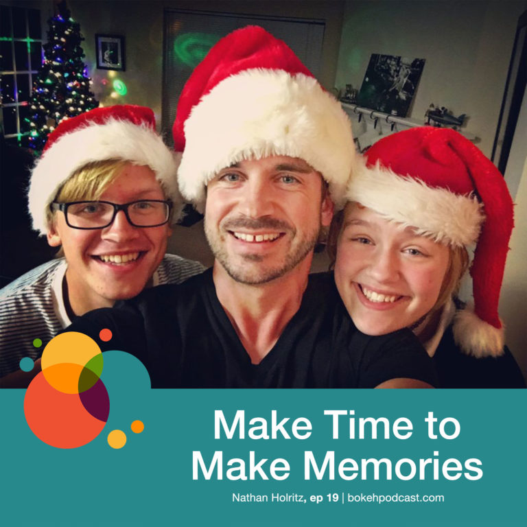 Episode 19: Make Time to Make Memories – Nathan Holritz