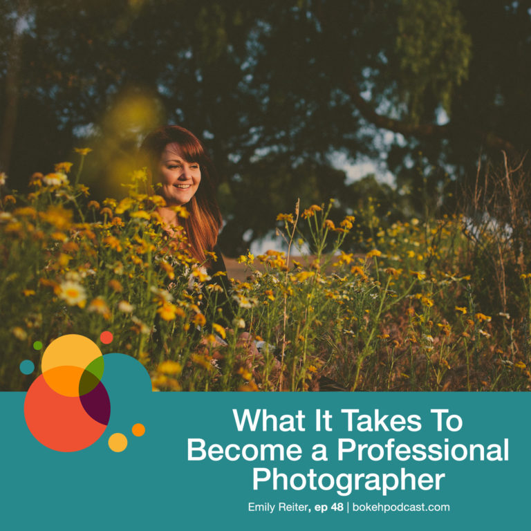 Episode 48: What It Takes To Become A Professional Photographer – Emily Reiter