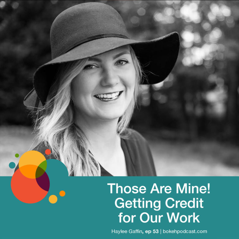 Episode 53: Those Are Mine! Getting Credit For Our Work – Haylee Gaffin