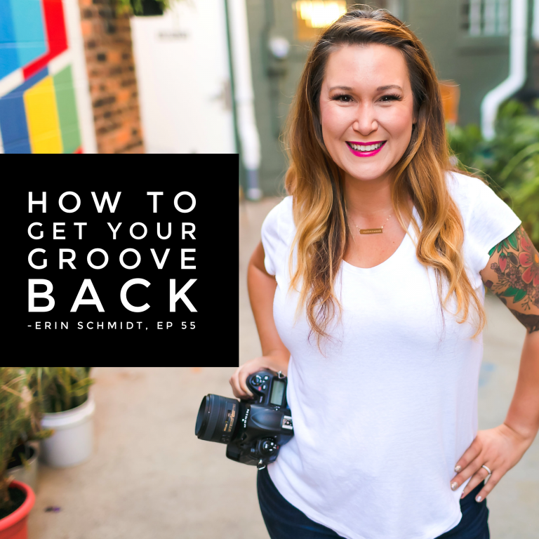 Episode 55: How to Get Your Groove Back – Erin Schmidt