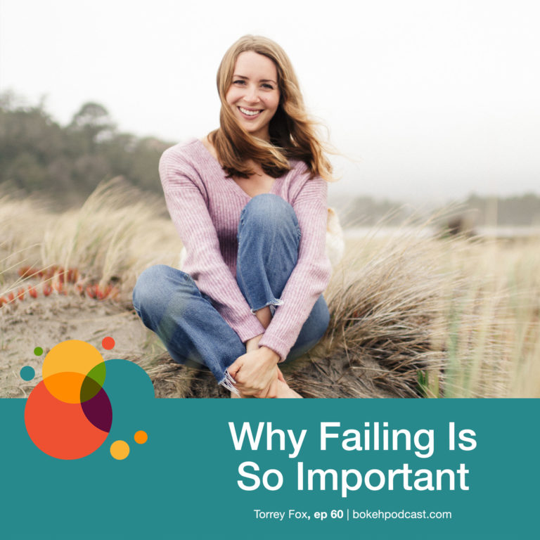 Episode #60: Why Failing Is So Important – Torrey Fox