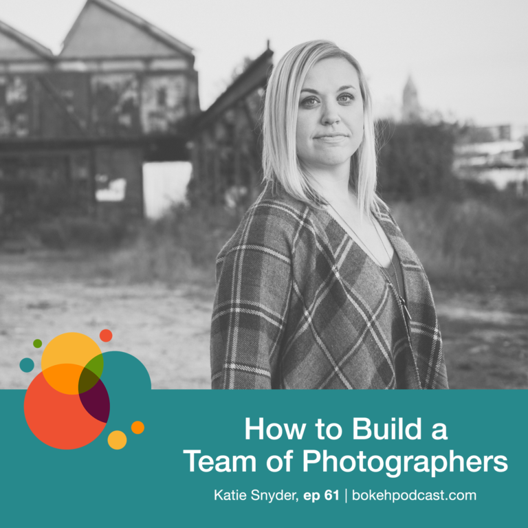 Episode 61: How to Build a Team of Photographers – Katie Snyder
