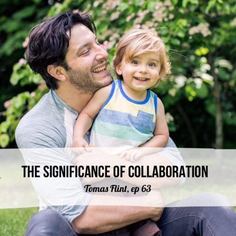 Episode 63: The Significance of Collaboration – Tomas Flint