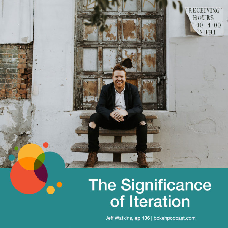 Episode 106: The Significance of Iteration – Jeff Watkins