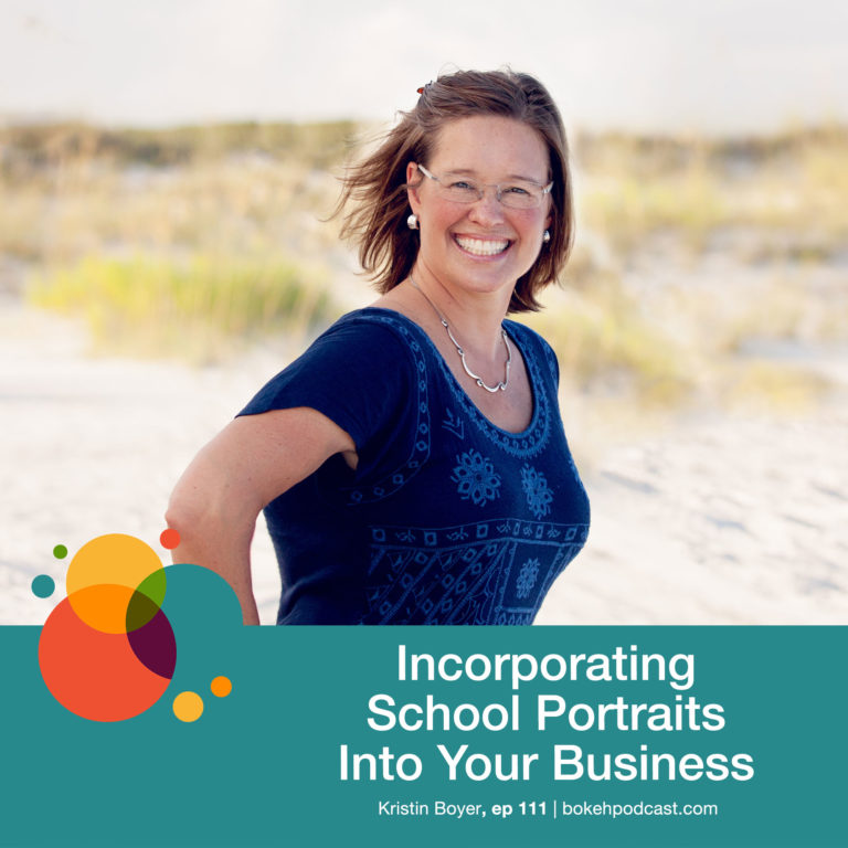 Episode 111: Incorporating School Portraits Into Your Business – Kristin Boyer