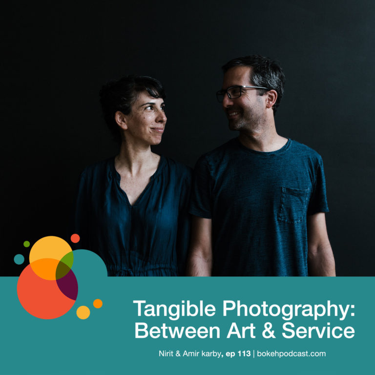 Episode 113: Tangible Photography: Between Art and Service – Nirit & Amir Karby