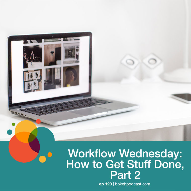 Episode 120: Workflow Wednesday: How to Get Stuff Done Part 2 – Nathan, Heather, and Haylee