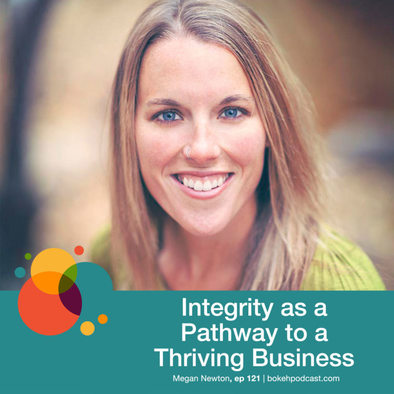 Episode 121: Integrity as a Pathway to a Thriving Business – Megan Newton