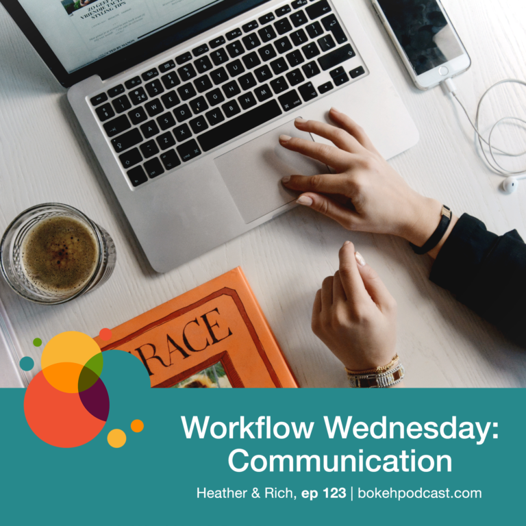 Episode 123: Workflow Wednesday: Communication, Part 1 – Nathan, Heather, and Rich
