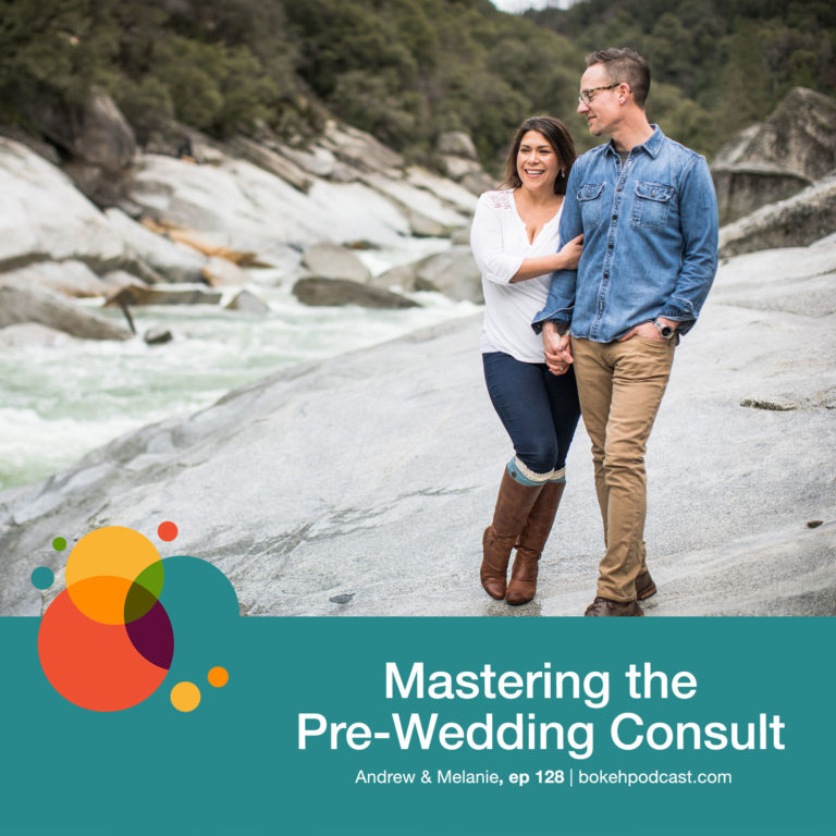 Episode 128: Mastering the Pre-Wedding Consult – Andrew Mishler and Melanie Soliel