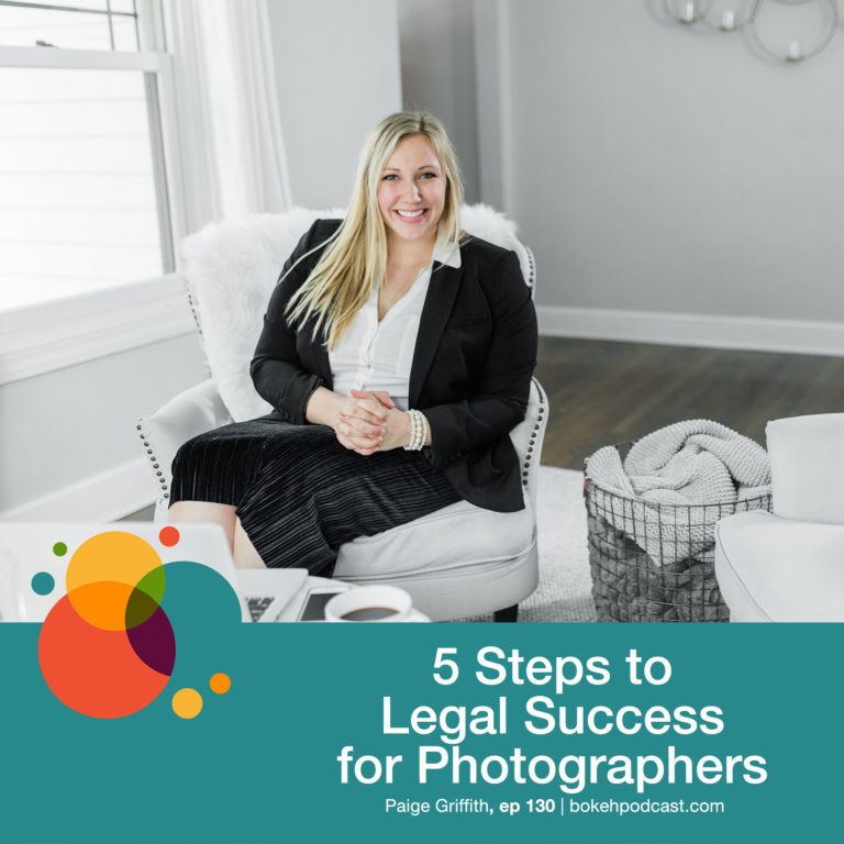 Episode 130: 5 Steps to Legal Success for Photographers – Paige Griffith