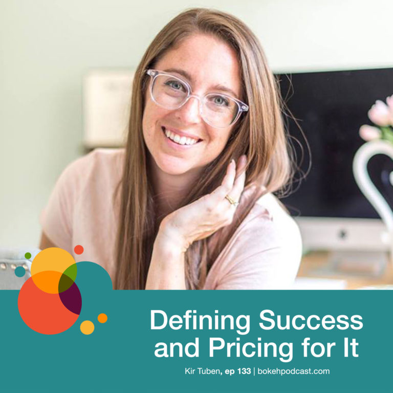 Episode 133: Defining Success & Pricing for It – Kir Tuben