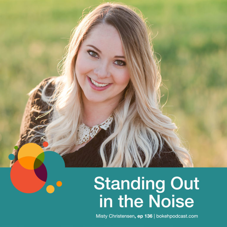 Episode 136: Standing Out in the Noise – Misty Christensen
