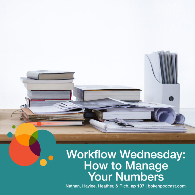 Episode 137: Workflow Wednesday: How to Manage Your Numbers – Nathan, Haylee, Heather, & Rich