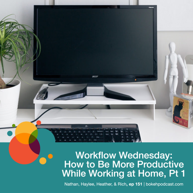 Episode 151: Workflow Wednesday: How to Be More Productive While Working at Home – Nathan and Haylee