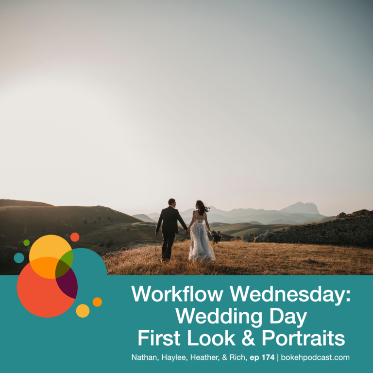 Episode 174: Workflow Wednesday: Wedding Day First Look and Portraits – Nathan, Haylee, Heather, & Rich