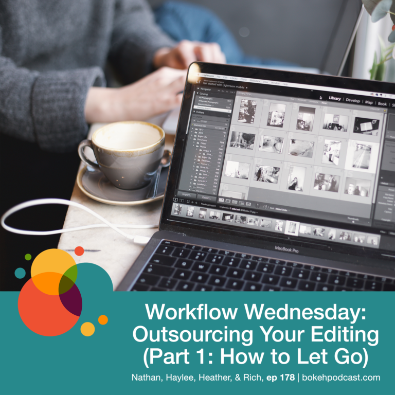 Episode 178: Workflow Wednesday: Outsourcing Editing (Part 1: How to Let Go) – Nathan, Haylee, Heather, & Rich