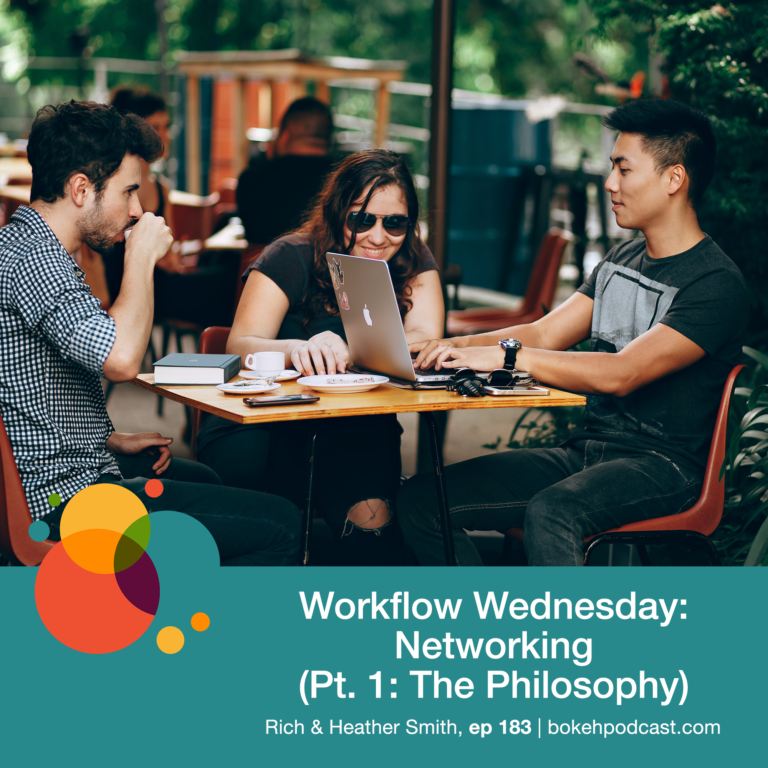 Episode 183: Workflow Wednesday: Networking (Part 1: The Philosophy) – Nathan, Haylee, Heather, & Rich