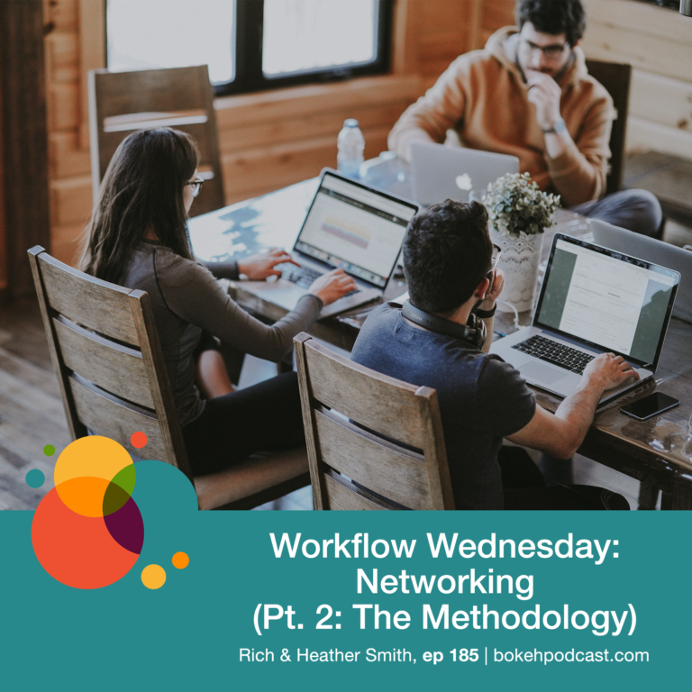 Episode 185: Workflow Wednesday: Networking (Part 2: The Methodology) – Nathan, Haylee, Heather, & Rich