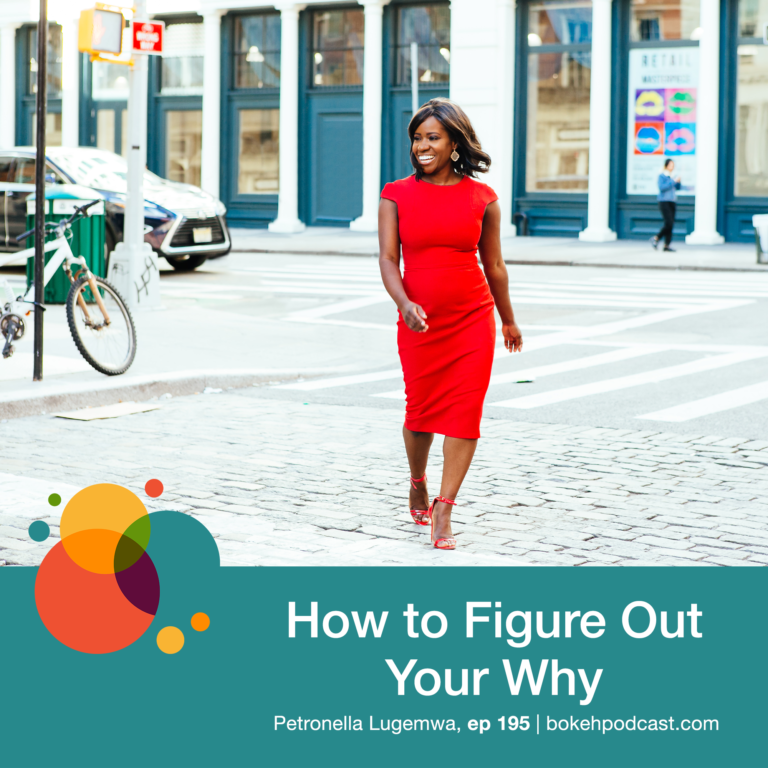 Episode 195: How to Figure Out Your Why – Petronella Lugemwa