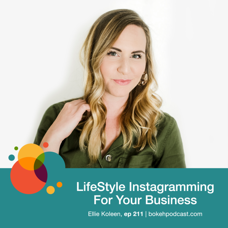 Episode 211: LifeStyle Instagramming For Your Business – Ellie Koleen