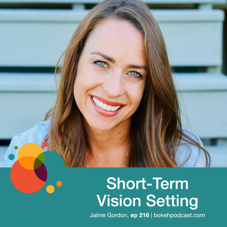 Episode 216: Short-Term Vision Setting – Jaime Gordon