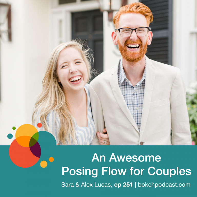 Episode 252: An Awesome Posing Flow for Couples – Sara & Alex Lucas