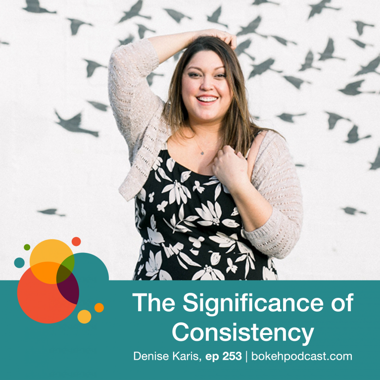 Episode 253: The Significance of Consistency – Denise Karis