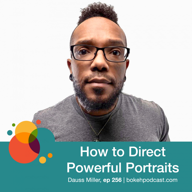Episode 256: How to Direct Powerful Portraits – Dauss Miller