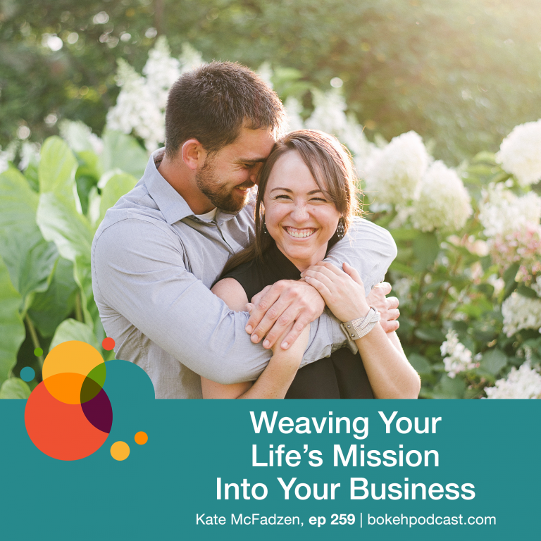 Episode 259: Weaving Your Life’s Mission Into Your Business – Kate McFadzen