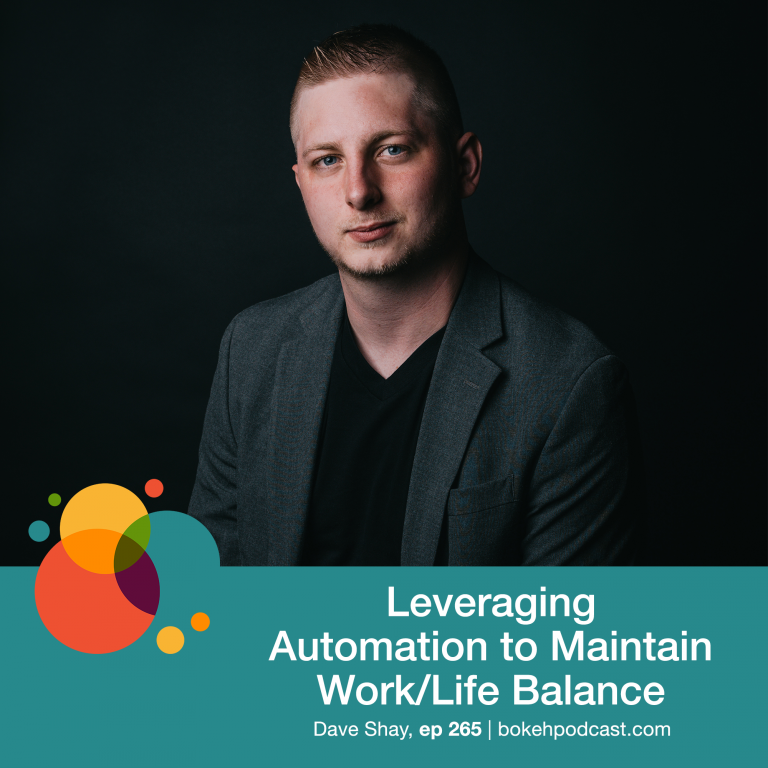 Episode 265: Leveraging Automation to Maintain Work/Life Balance – Dave Shay