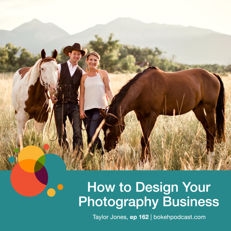 Episode 162: How to Design Your Photography Business – Taylor Jones