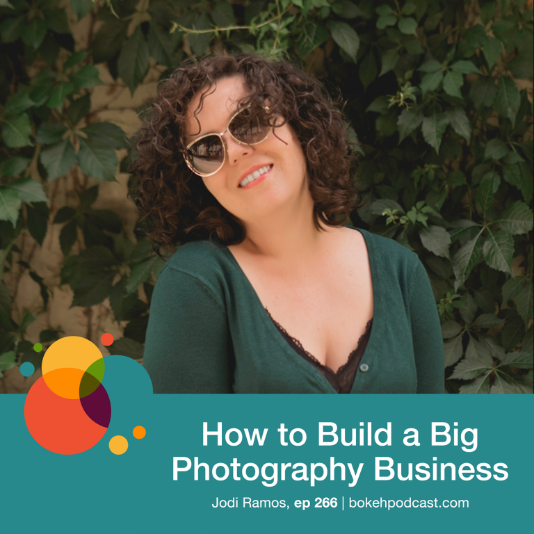 Episode 266: How to Build a Big Photography Business – Jodi Ramos