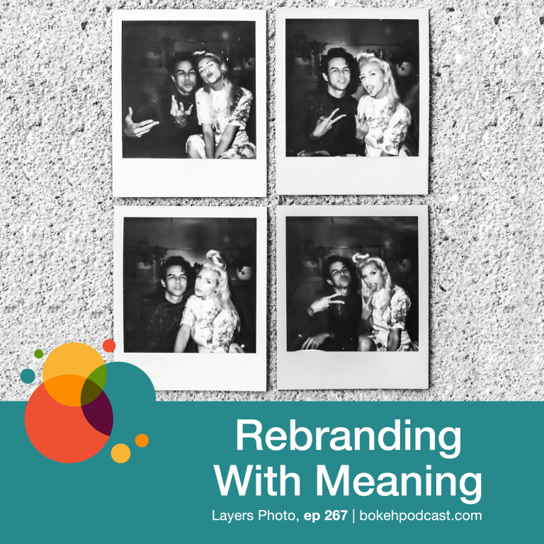 Episode 267: Rebranding With Meaning – Danielle Green & Connor Brogan of Layers Photo