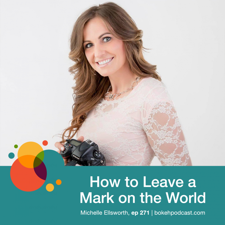 Episode 271: How to Leave a Mark on the World – Michelle Ellsworth