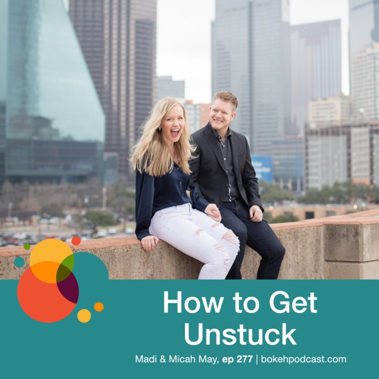 Episode 277: How to Get Unstuck – Madi & Micah May