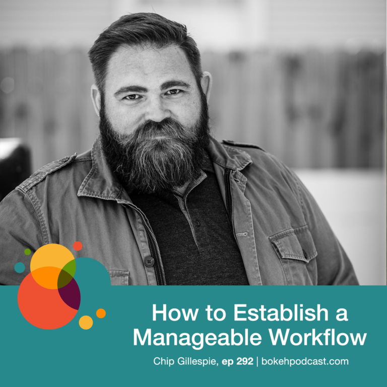 Episode 292: How to Establish a Manageable Workflow – Chip Gillespie