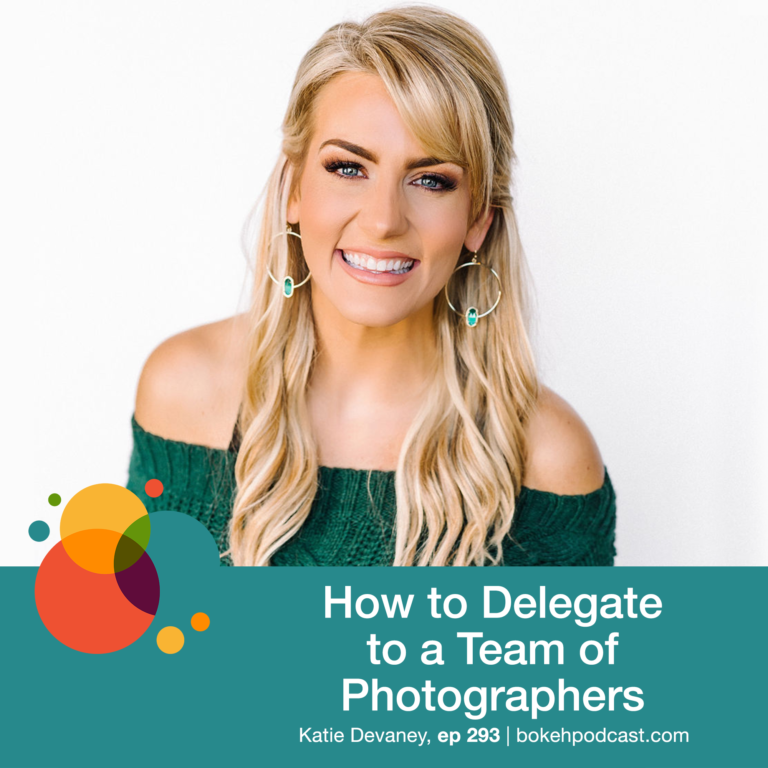 Episode 293: How to Delegate to a Team of Photographers – Katie Devaney