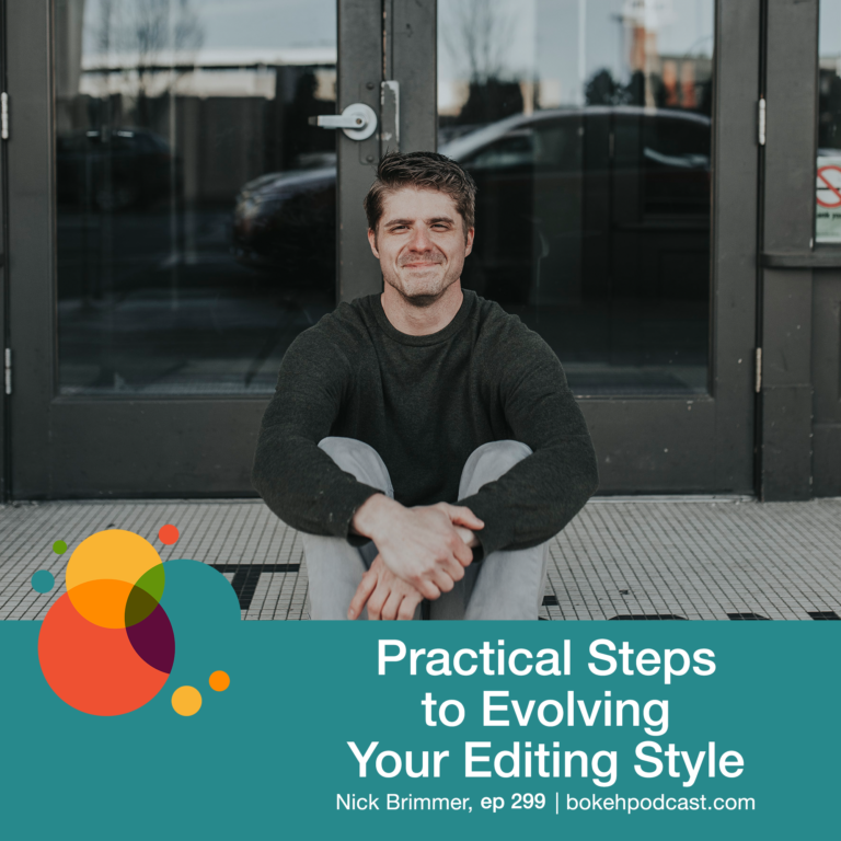 Episode 299: Practical Steps to Evolving Your Editing Style – Nick Brimmer