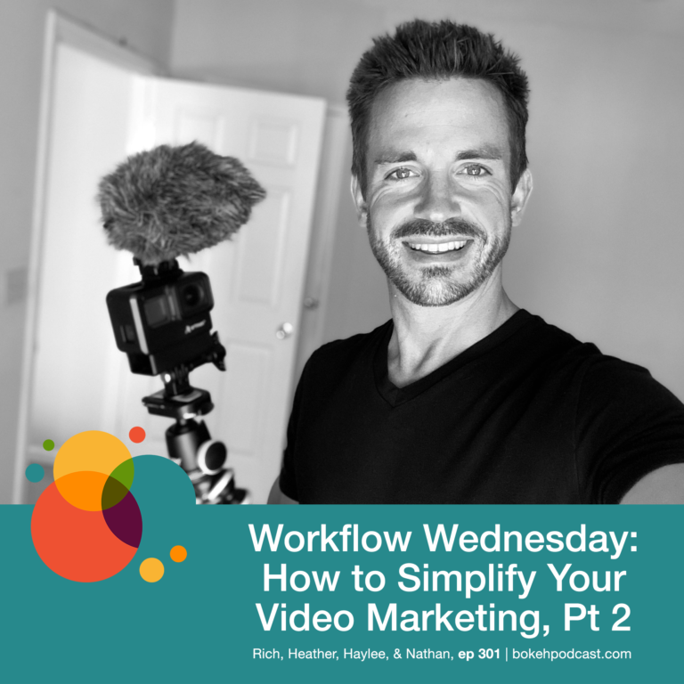 Episode 301: Workflow Wednesday: How to Simplify Your Video Marketing, Part 2