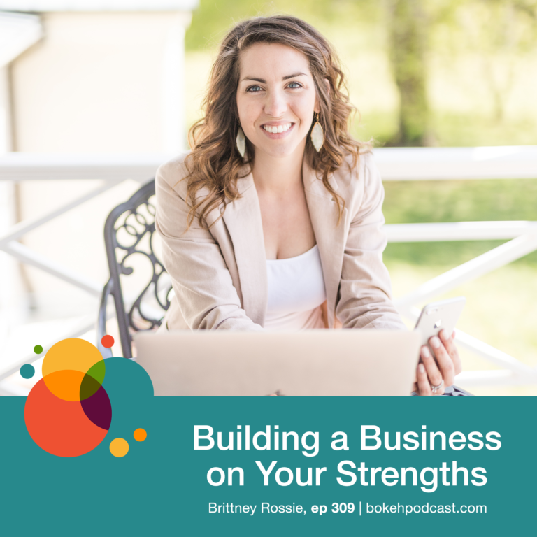 Episode 309: Building a Business on Your Strengths – Brittney Rossie