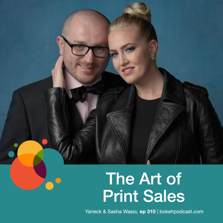 Episode 310: The Art of Print Sales – Yaneck and Sasha Wasio
