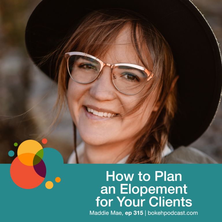 Episode 315: How to Plan an Elopement for Your Clients – Maddie Mae