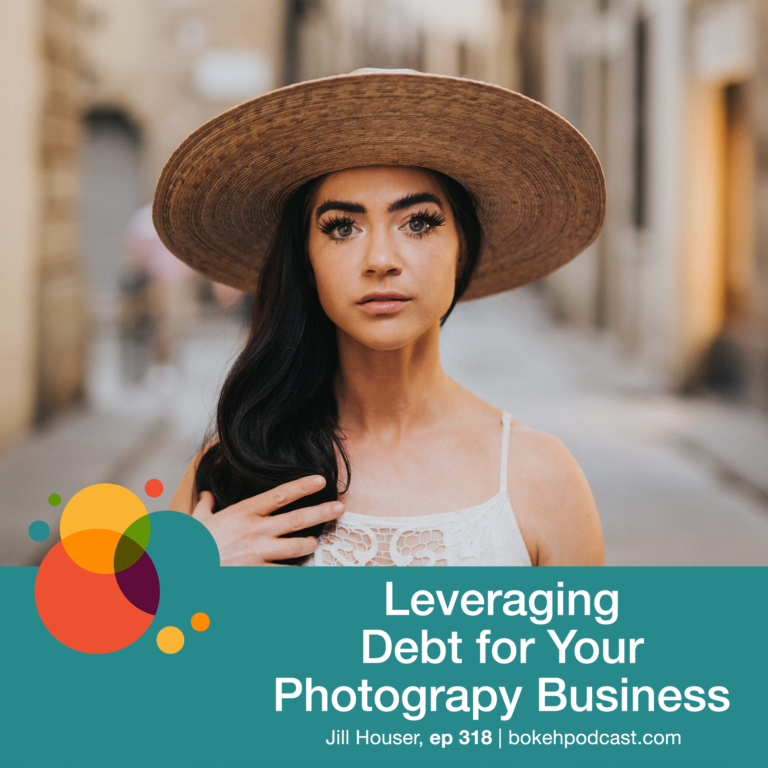 Episode 318: Leveraging Debt for Your Photography Business – Jill Houser