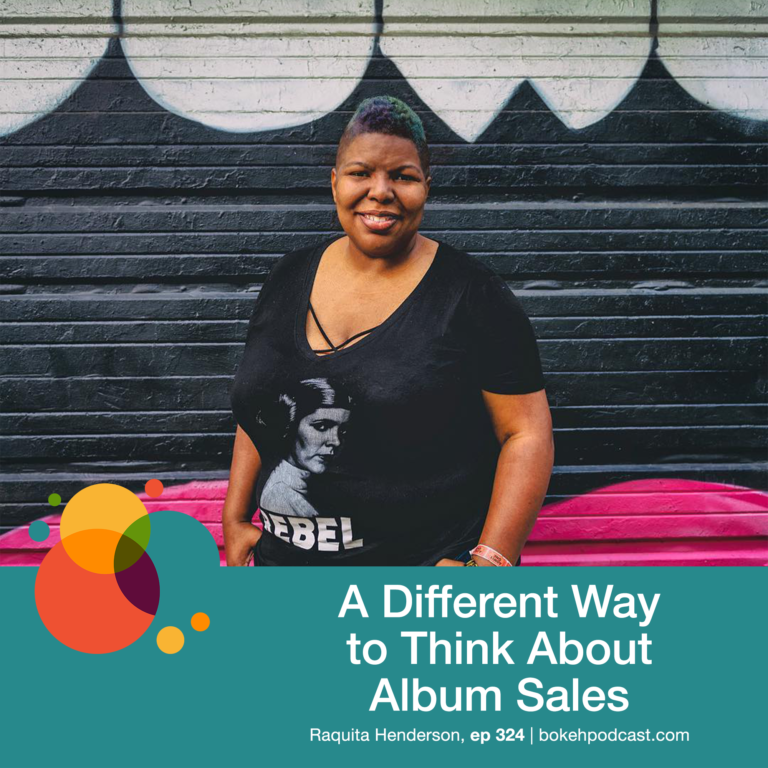 Episode 324: A Different Way to Think About Album Sales – Raquita Henderson