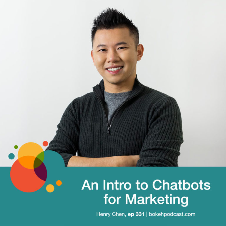 Episode 331: An Intro to Chatbots for Marketing – Henry Chen