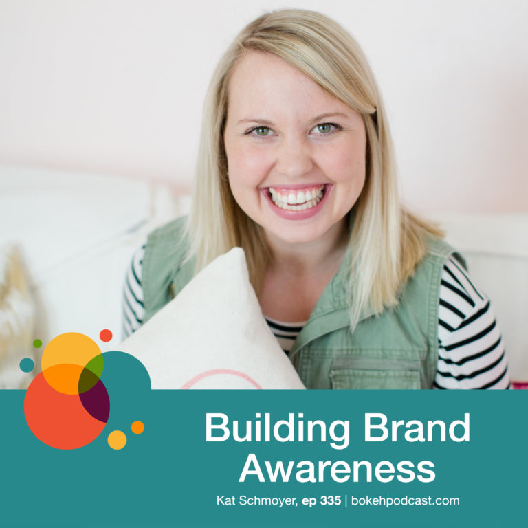 Episode 335: Building Brand Awareness – Kat Schmoyer
