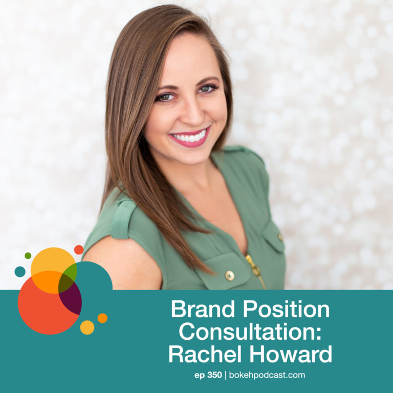 Episode 350: Brand Position Consultation – Rachel Howard